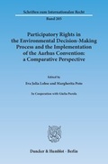 Cover: Participatory Rights in the Environmental Decision-Making Process and the Implementation of the Aarhus Convention: a Comparative Perspective - Duncker & Humblot