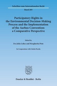 Enlarge image Cover: Participatory Rights in the Environmental Decision-Making Process and the Implementation of the Aarhus Convention: a Comparative Perspective - Duncker & Humblot