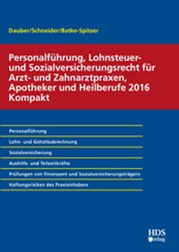 Abbildung von: Personalführung, Lohnsteuer- und Sozialversicherungsrecht für Arzt- und Zahnarztpraxen, Apotheker und Heilberufe 2016 Kompakt - HDS