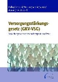 Cover: Versorgungsst&auml;rkungsgesetz (GKV-VSG) - Auswirkungen auf die psychotherapeutische Praxis - medhochzwei Verlag
