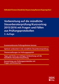 Abbildung von: Vorbereitung auf die mündliche Steuerberaterprüfung / Kurzvortrag 2015/2016 mit Fragen und Fällen aus Prüfungsprotokollen - HDS