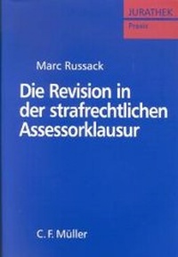 Bild vergrößern Bild: Die Revision in der strafrechtlichen Assessorklausur - C.F. Müller
