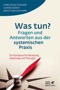 Cover: Was tun? Fragen und Antworten aus der systemischen Praxis - Klett-Cotta