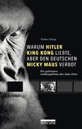Cover: Warum Hitler King Kong liebte, aber den Deutschen Mickey Maus verbot - bebra verlag