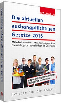 Abbildung von: Die aktuellen aushangpflichtigen Gesetze 2016 - Walhalla