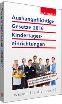 Abbildung von: Aushangpflichtige Gesetze 2016 Kindertageseinrichtungen - Walhalla