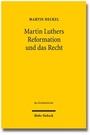 Cover: Martin Luthers Reformation und das Recht - Mohr Siebeck