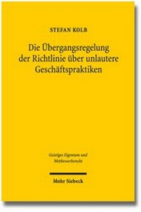 Abbildung von: Die Übergangsregelung der Richtlinie über unlautere Geschäftspraktiken - Mohr Siebeck