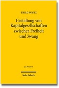 Cover: Gestaltung von Kapitalgesellschaften zwischen Freiheit und Zwang - Mohr Siebeck