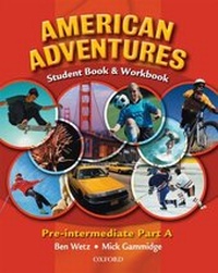 Enlarge image Cover: American Adventures: Pre-Intermediate: Student and Workbook A - Oxford University Press