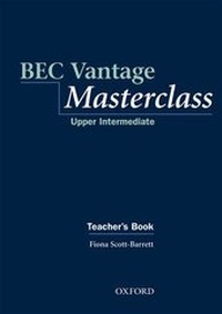Abbildung von: BEC Vantage Masterclass: Upper-Intermediate: Teacher's Book - Oxford University Press
