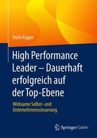 Abbildung von: High Performance Leader - Dauerhaft erfolgreich auf der Top-Ebene - Springer Gabler