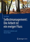 Cover: Selbstmanagement: Die Arbeit ist ein ewiger Fluss - Springer Gabler