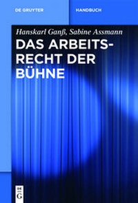 Abbildung von: Das Arbeitsrecht der Bühne - De Gruyter