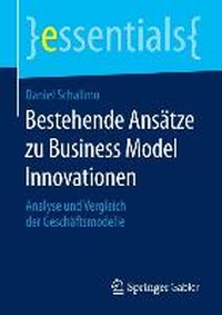 Enlarge image Cover: Bestehende Ansätze zu Business Model Innovationen - Springer Gabler