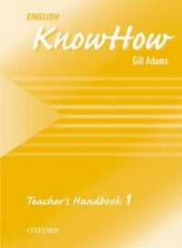 Enlarge image Cover: English KnowHow 1: Teacher's Book - Oxford University Press