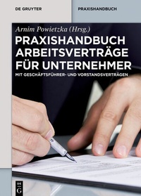 Abbildung von: Praxishandbuch Arbeitsverträge für Unternehmer - De Gruyter