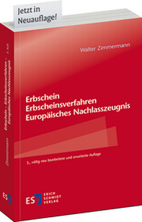Abbildung von: Erbschein - Erbscheinsverfahren - Europäisches Nachlasszeugnis - Erich Schmidt Verlag