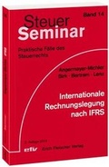 Cover: Internationale Rechnungslegung nach IFRS - Erich Fleischer Verlag