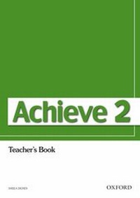 Enlarge image Cover: Achieve 2: Teacher's Book - Oxford University Press