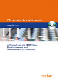 Abbildung von: PC-Lexikon für das Lohnbüro 2016 mit Steuertexten und BFH-Urteilen - Rehm