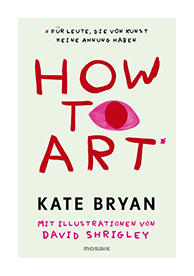 Link auf die Detailseite How to Art, Mosaik Verlag